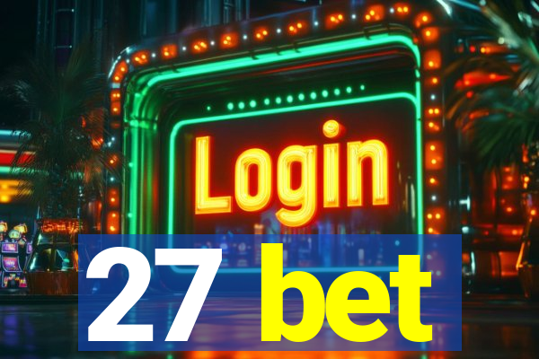 27 bet